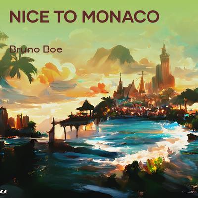 Nice to Monaco By Bruno Boe's cover