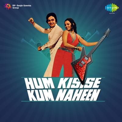Hum Kisise Kum Naheen's cover