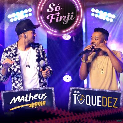 Só Fingi (feat. Toque Dez) (feat. Toque Dez) By Matheus Lama, Toque Dez's cover