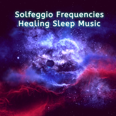 Solfeggio Frequencies Healing Sleep Music's cover