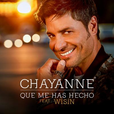 Qué Me Has Hecho (feat. Wisin) By Chayanne, Wisin's cover