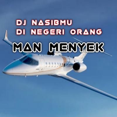 Dj Nasibmu Di Negeri Orang's cover