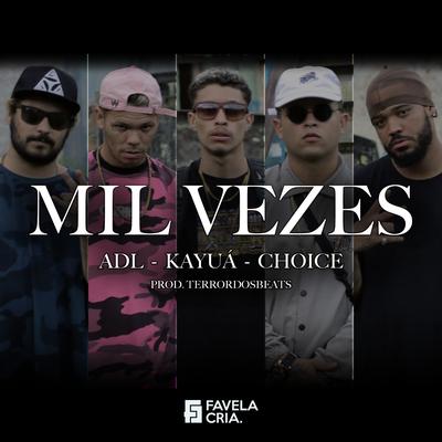 Mil Vezes By ADL, Kayuá, Choice, Favela Cria, TerrorDosBeats's cover