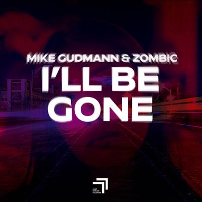 I'll Be Gone By Mike Gudmann, Zombic's cover