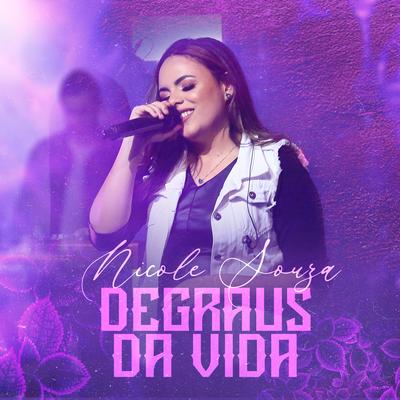 Degraus da Vida By Nicole Souza's cover