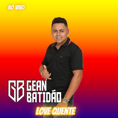 Love Quente By Gean Batidão's cover