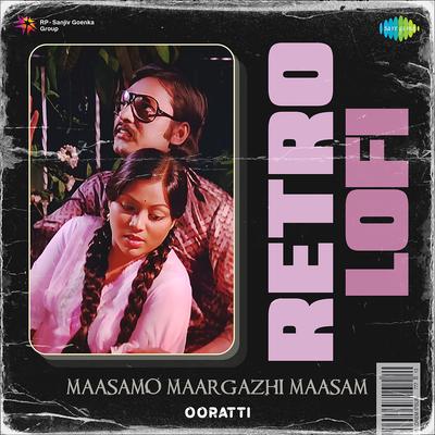 Maasamo Maargazhi Maasam - Retro Lofi's cover