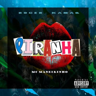 Piranha By Roger Kamaq, MC Maneirinho's cover