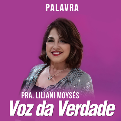 Palavra - Liliani Moysés By Voz da Verdade, Pra. Liliani Moysés's cover