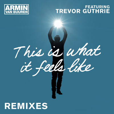 This Is What It Feels Like (Audien Remix) By Armin van Buuren, Trevor Guthrie's cover