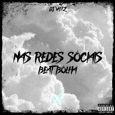 Redes Sociais X Beat Bolha By DJ VH7z, VL MUSIC's cover