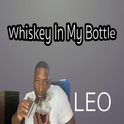 Whiskey In My Bottle's cover