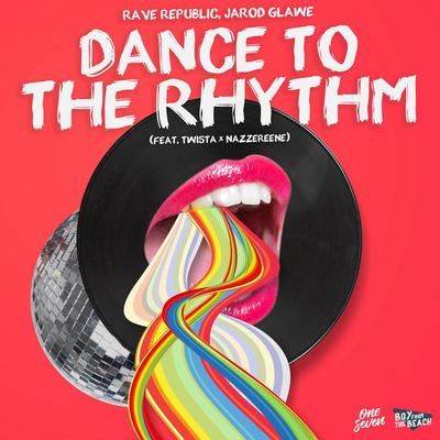 Dance To The Rhythm (feat. Twista & Nazzereene) By Rave Republic, Jarod Glawe, Twista, Nazzereene's cover