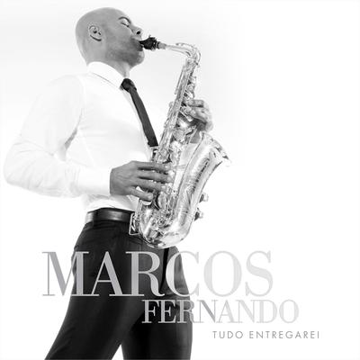 Tudo Entregarei By Marcos Fernando's cover