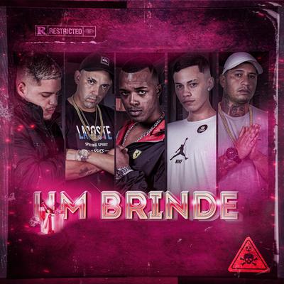 Um Brinde By Mc Gelo, Mc Vzs, Mc Pexinho, oBornal, MC.G, dj ak beats's cover