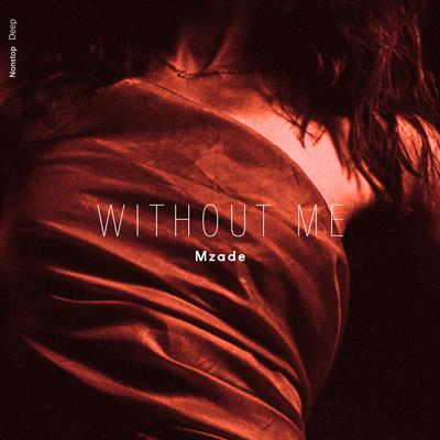 Without Me By Mzade's cover