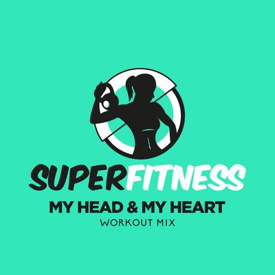 My Head & My Heart (Workout Mix 132 bpm) By SuperFitness's cover