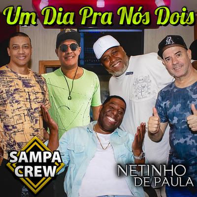 Um Dia Pra Nós Dois By Sampa Crew, Netinho De Paula's cover