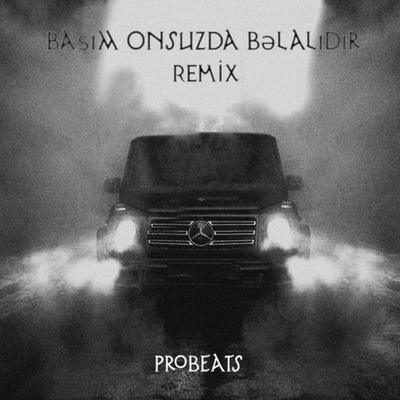Başım Onsuzda Bəlalıdır (Remix)'s cover