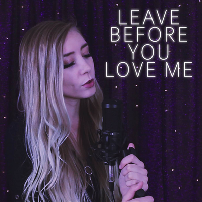 Leave Before You Love Me's cover