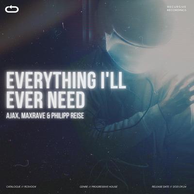 Everything I'll Ever Need By Ajax, maxrave, Philipp Reise's cover