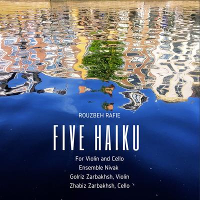 Five Haiku for Violin and Cello : IV (Wind Hisses Through the Treetops, the Music of Koto Reaches the Sky) By Rouzbeh Rafie's cover