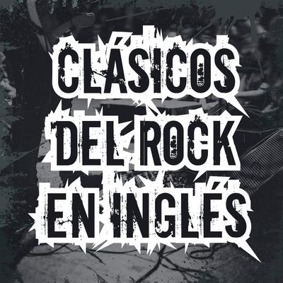 Clásicos Del Rock En Inglés: Lo Mejor Del Rock De Los 60 70 80 Y 90's cover