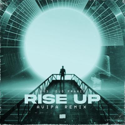 Rise Up (Avipa Remix) By Duo Franco, Avipa, GV3's cover