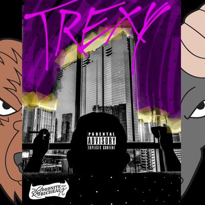 Trexy By Goodnite Robicheaux's cover
