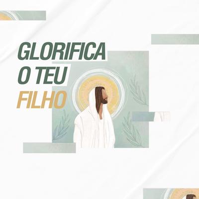 Glorifica o Teu Filho's cover