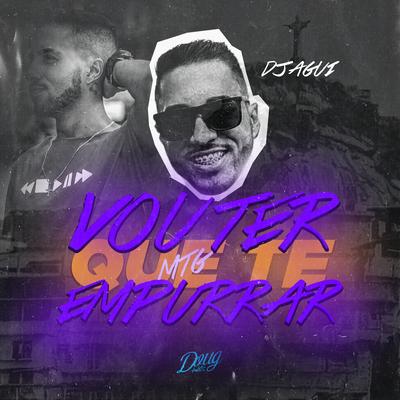 Mtg - Vou Ter Que Te Empurrar By Dj Agui's cover