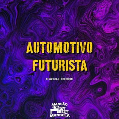 Automotivo Futurista By MC Santos da ZS, Dj DJC Original's cover