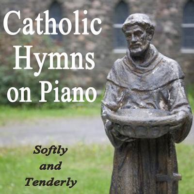 Catholic Hymns on Piano - Softly and Tenderly's cover
