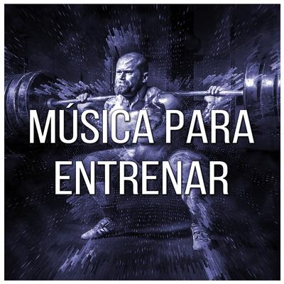 Música para Entrenar: La Mejor Música Motivadora para el Gimnasio. Canciones para Hacer Ejercicio Duro en el Gym's cover