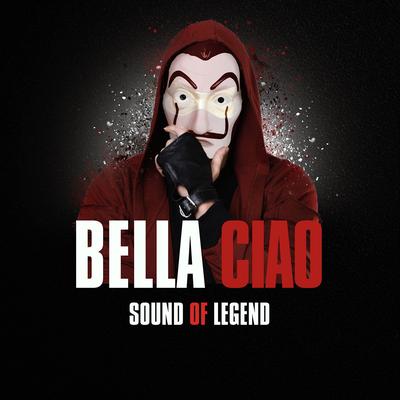 Bella Ciao (Radio Edit) By Sound of Legend's cover