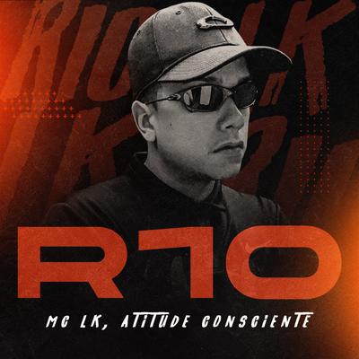 R10 By Mc LK, Atitude Consciente's cover