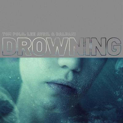 Drowning By Tom Polo, Lee Avril, Dalbani's cover