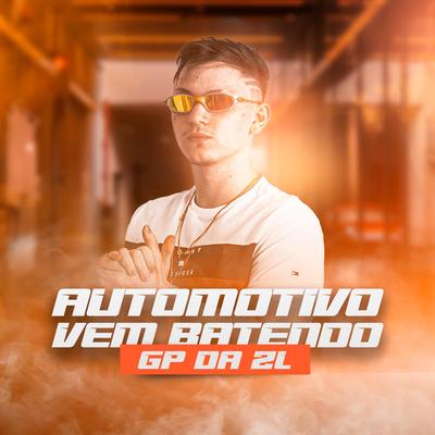 Automotivo Vem Batendo By GP DA ZL's cover