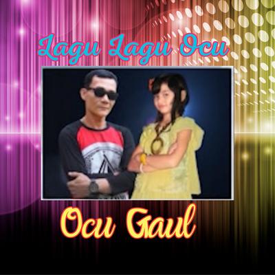 LAGU LAGU OCU ( OCU GAUL )'s cover