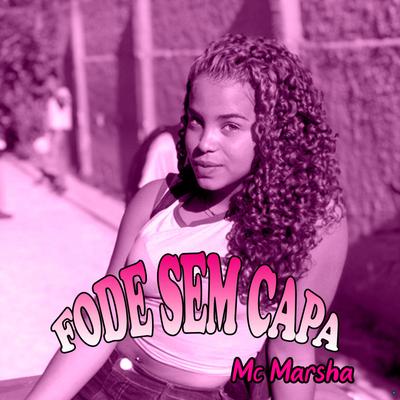 Fode Sem Capa By MC Marsha's cover