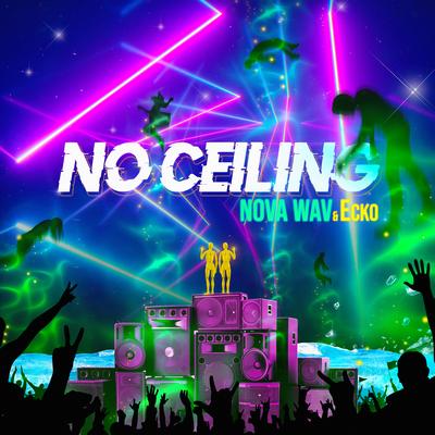 No Ceiling By NOVA WAV, ECKO's cover