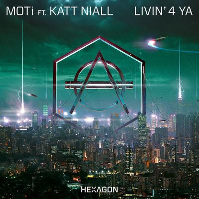Livin' 4 Ya (feat. Katt Niall) By MOTi, Katt Niall's cover