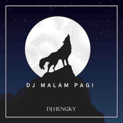 DJ Hilang Kadang Ku Tak Tenang Ku Hanya Diam Malam Pagi By DJ Hengky's cover