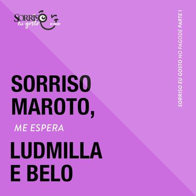 Me Espera (Ao Vivo) By Sorriso Maroto, LUDMILLA, Belo's cover