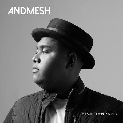Bisa Tanpamu By Andmesh's cover