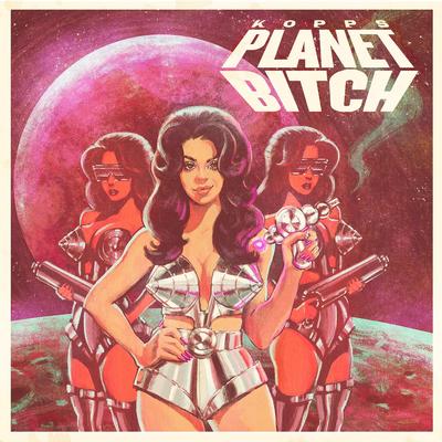 Planet Bitch By KOPPS's cover