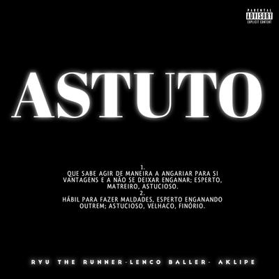 Astuto By Ryu, the Runner, Lenco, Aklipe44, Salve Crazy's cover