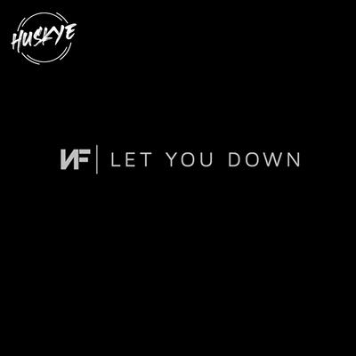 Nf - Let You Down (Remix) By Huskye's cover