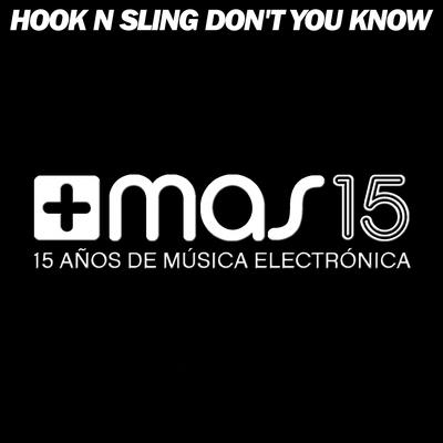 Don't You Know By Hook N Sling's cover