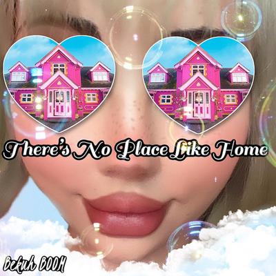 There's No Place Like Home By Bekuh Boom's cover